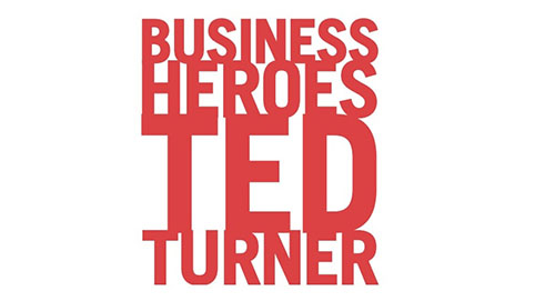 Business heros  Ted Turner  the man behind