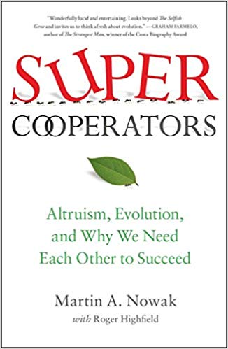 SuperCooperators Altruism Evolution and Why We Need Each Other to Succeed