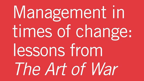 Management in times of change lessons from The Art of War