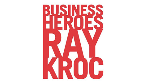 Business Heroes Ray Kroc